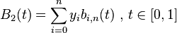 B_2(t) = \sum_{i=0}^{n} y_i b_{i,n}(t) \mbox{ , } t \in [0,1]