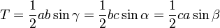 T = \frac{1}{2}ab\sin \gamma = \frac{1}{2}bc\sin \alpha = \frac{1}{2}ca\sin \beta