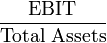 \frac{\mbox{EBIT}}{\mbox{Total Assets}}