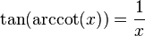 \tan(\arccot(x)) = \frac{1}{x}