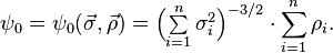 \psi_0=\psi_0\big(\vec{\sigma},\vec{\rho}\big)=\Big({\textstyle\sum\limits_{i=1}^n\sigma_i^2}\Big)^{-3/2}\cdot\sum\limits_{i=1}^n\rho_i.