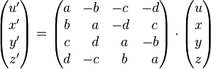 
\begin{pmatrix}
u'\\x'\\y'\\z'
\end{pmatrix}
=
\begin{pmatrix}
a&-b&-c&-d\\
b&\;\,\, a&-d&\;\,\, c\\
c&\;\,\, d&\;\,\, a&-b\\
d&-c&\;\,\, b&\;\,\, a
\end{pmatrix}
\cdot
\begin{pmatrix}
u\\x\\y\\z
\end{pmatrix}
