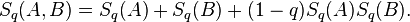 S_q(A,B) = S_q(A) + S_q(B) + (1-q)S_q(A) S_q(B).\,