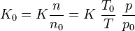 K_0 = K \frac{n}{n_0} = K \ \frac{T_0}{T} \ \frac{p}{p_0}