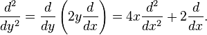 \frac{d^2}{dy^2} = \frac{d}{dy} \left( 2 y \frac{d}{dx} \right) = 4 x \frac{d^2}{dx^2} + 2 \frac{d}{dx}. 