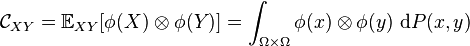  \mathcal{C}_{XY} = \mathbb{E}_{XY} [\phi(X) \otimes \phi(Y)] = \int_{\Omega \times \Omega} \phi(x) \otimes \phi(y) \ \mathrm{d} P(x,y) 