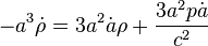  - a^3 {\dot \rho} = 3 a^2 {\dot a} \rho + \frac{3 a^2 p {\dot a}}{c^2} \,