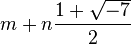 m+n\frac{1+\sqrt{-7}}{2}