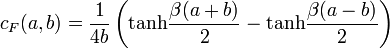 c_F(a,b)=\frac{1}{4b}\left(\mathrm{tanh}\frac{\beta(a+b)}{2} - \mathrm{tanh}\frac{\beta(a-b)}{2}\right)