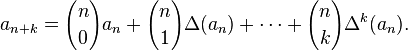 a_{n+k} = 
{n\choose 0}a_n + {n\choose 1} \Delta(a_n)  + \cdots + {n\choose k} \Delta^k(a_n).
