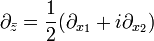  \partial_{ \bar z } = \frac{ 1 }{ 2 } ( \partial_{ x_1 } + i \partial_{ x_2 } ) 