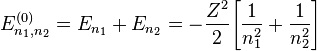  E^{(0)}_{n_1,n_2} = E_{n_1} + E_{n_2} = - \frac{Z^2}{2} \Bigg[\frac{1}{n_1^2} + \frac{1}{n_2^2} \Bigg] 