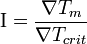 \Iota = \frac{\nabla T_{m}}{\nabla T_{crit}} 