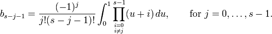  b_{s-j-1} = \frac{(-1)^j}{j!(s-j-1)!} \int_0^1 \prod_{i=0 \atop i\ne j}^{s-1} (u+i) \,du, \qquad \text{for } j=0,\ldots,s-1. 