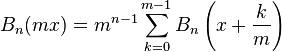 B_n(mx)= m^{n-1} \sum_{k=0}^{m-1} B_n \left(x+\frac{k}{m}\right)