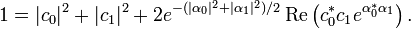 1=|c_0|^2+|c_1|^2+2e^{-(|\alpha_0|^2+|\alpha_1|^2)/2}\operatorname{Re}\left( c_0^*c_1 e^{\alpha_0^*\alpha_1} \right).