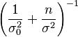  \left(\frac{1}{\sigma_0^2} + \frac{n}{\sigma^2}\right)^{-1}