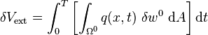 
   \delta V_{\mathrm{ext}} = \int_0^T \left[\int_{\Omega^0} q(x,t)~\delta w^0~\mathrm{d}A\right]\mathrm{d}t
