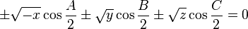 \pm \sqrt{-x}\cos \frac{A}{2}\pm \sqrt{y}\cos \frac{B}{2}\pm\sqrt{z}\cos \frac{C}{2}=0