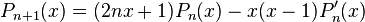  P_{n+1}(x) = (2nx+1) P_n(x) - x(x-1) P_n^\prime(x) 