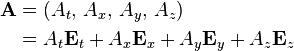  \begin{align}  
\mathbf{A} & = (A_t, \, A_x, \, A_y, \, A_z) \\
& = A_t \mathbf{E}_t + A_x \mathbf{E}_x + A_y \mathbf{E}_y + A_z  \mathbf{E}_z \\
\end{align}