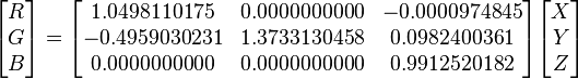 
\begin{bmatrix}
R\\
G \\
B
\end{bmatrix}

=

\begin{bmatrix}
1.0498110175 & 0.0000000000 & -0.0000974845\\
- 0.4959030231 & 1.3733130458 & 0.0982400361\\
0.0000000000 & 0.0000000000 & 0.9912520182
\end{bmatrix}
\begin{bmatrix}
X\\
Y\\
Z
\end{bmatrix}
