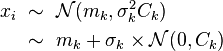 
\begin{align}
  x_i \ &\sim\ \mathcal{N}(m_k,\sigma_k^2 C_k)      
     \\&\sim\ m_k + \sigma_k\times\mathcal{N}(0,C_k) 
\end{align}
  