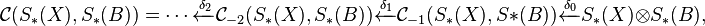  \mathcal{C}(S_\ast(X),S_\ast(B))=\cdots\xleftarrow{\delta_2} \mathcal{C}_{-2}(S_\ast(X),S_\ast(B))\xleftarrow{\delta_1} \mathcal{C}_{-1}(S_\ast(X),S \ast(B))\xleftarrow{\delta_0} S_\ast(X)\otimes S_\ast(B),