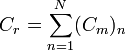 C_r = \sum_{n=1}^N (C_m)_n