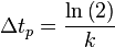 \Delta t_{p}=\frac{\ln \left( 2 \right)}{k}