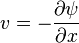 v=-{\frac {\partial \psi }{\partial x}}