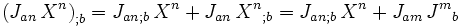 \left( J_{an} \, X^n \right)_{;b} = J_{an;b} \, X^n + J_{an} \, {X^n}_{;b} = J_{an;b} \, X^n + J_{am} \, {J^m}_b 