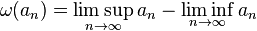 \omega(a_n) = \limsup_{n\to\infty} a_n - \liminf_{n\to\infty} a_n