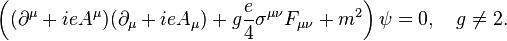 
\left((\partial^\mu +ieA^\mu )(\partial_\mu +ieA_\mu) +g
\frac{e}{4}\sigma^{\mu\nu}F_{\mu\nu} +m^2\right)\psi =0, \quad g\not=2.
