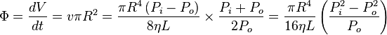  \Phi = \frac{dV}{dt} = v \pi R^{2} = \frac{\pi R^{4} \left( P_{i}-P_{o} \right)}{8 \eta L} \times \frac{ P_{i}+P_{o}}{2 P_{o}} = \frac{\pi R^{4}}{16 \eta L} \left( \frac{ P_{i}^{2}-P_{o}^{2}}{P_{o}} \right) 