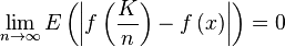 \lim_{n \to \infty}{ E\left( \left| f\left( \frac{K}{n} \right) - f\left( x \right) \right| \right) } = 0