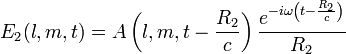 E_2(l, m, t) = A \left( l, m, t - \frac{R_2}{c} \right) \frac{ e^{-i \omega \left( t - \frac{R_2}{c} \right) }}{R_2}