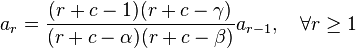  a_{r}=\frac{(r+c-1)(r+c-\gamma )}{(r+c-\alpha )(r+c-\beta )}a_{r-1}, \quad \forall r \ge 1 