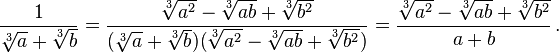 \frac{1}{\sqrt[3]{a}+\sqrt[3]{b}} = \frac{\sqrt[3]{a^2}-\sqrt[3]{ab}+\sqrt[3]{b^2}}{(\sqrt[3]{a}+\sqrt[3]{b})(\sqrt[3]{a^2}-\sqrt[3]{ab}+\sqrt[3]{b^2})} = \frac{\sqrt[3]{a^2}-\sqrt[3]{ab}+\sqrt[3]{b^2}}{a+b} \,.