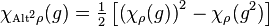 \chi_{{\scriptscriptstyle \rm{Alt}^2} \rho}(g) = \tfrac{1}{2} \left[ \left(\chi_\rho (g) \right)^2 - \chi_\rho (g^2) \right]