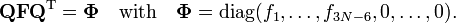 
\mathbf{Q} \mathbf{F} \mathbf{Q}^\mathrm{T} = \boldsymbol{\Phi} \quad \mathrm{with}\quad
\boldsymbol{\Phi} = \operatorname{diag}(f_1, \dots, f_{3N-6}, 0,\ldots,0).
