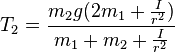  T_2 = {{m_2 g (2 m_1 + {{I} \over {r^2}})} \over {m_1 + m_2 + {{I} \over {r^2}}}}