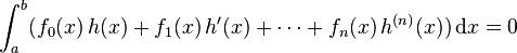  \int_a^b ( f_0(x) \, h(x) + f_1(x) \, h'(x) + \dots + f_n(x) \, h^{(n)}(x) ) \, \mathrm{d}x = 0 