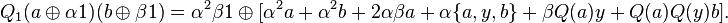 \displaystyle{Q_1(a\oplus \alpha 1)(b\oplus \beta 1)= \alpha^2\beta 1\oplus [\alpha^2 a + \alpha^2 b + 2\alpha\beta a + \alpha 
\{a,y, b\} + \beta Q(a)y + Q(a)Q(y)b].}