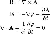 \begin{align}
                       \mathbf B &= \mathbf \nabla \times \mathbf A \\
                       \mathbf E &= - \mathbf \nabla \varphi - \frac{\partial \mathbf A}{\partial t} \\
  \mathbf \nabla \cdot \mathbf A &+ \frac{1}{c^2}\frac{\partial \varphi}{\partial t} = 0
\end{align}