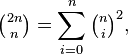 \tbinom{2n}{n} = \sum_{i=0}^n \tbinom{n}{i}^2,