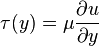 \tau (y) = \mu \frac{\partial u}{\partial y}