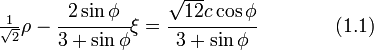 
   \tfrac{1}{\sqrt{2}}\rho - \cfrac{2\sin\phi}{3+\sin\phi}\xi = \cfrac{\sqrt{12} c \cos\phi}{3+\sin\phi}  \qquad \qquad (1.1)
 