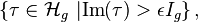 \left\{\tau \in \mathcal{H}_g \ | \textrm{Im}(\tau) > \epsilon I_g \right\},