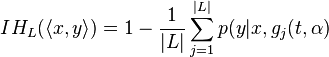 IH_L (\langle x,y\rangle) = 1 - \frac{1}{|L|} \sum_{j=1}^{|L|} p(y|x, g_j(t, \alpha)